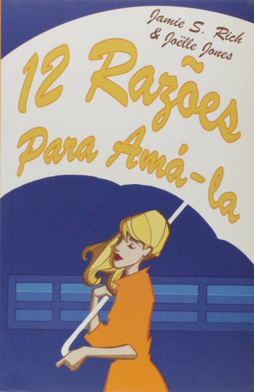 12 Razões Para Amá-la - Jamie S. Rich e Joëlle Jones