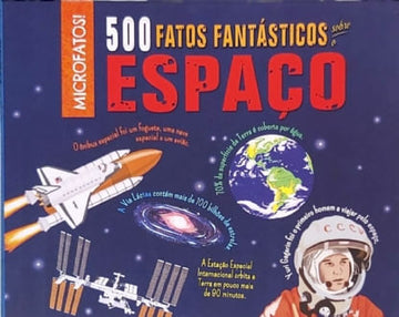 500 fatos fantásticos sobre o espaço
