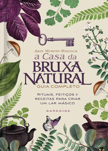 A Casa Bruxa Natural - Arin Murphy-Hiscock