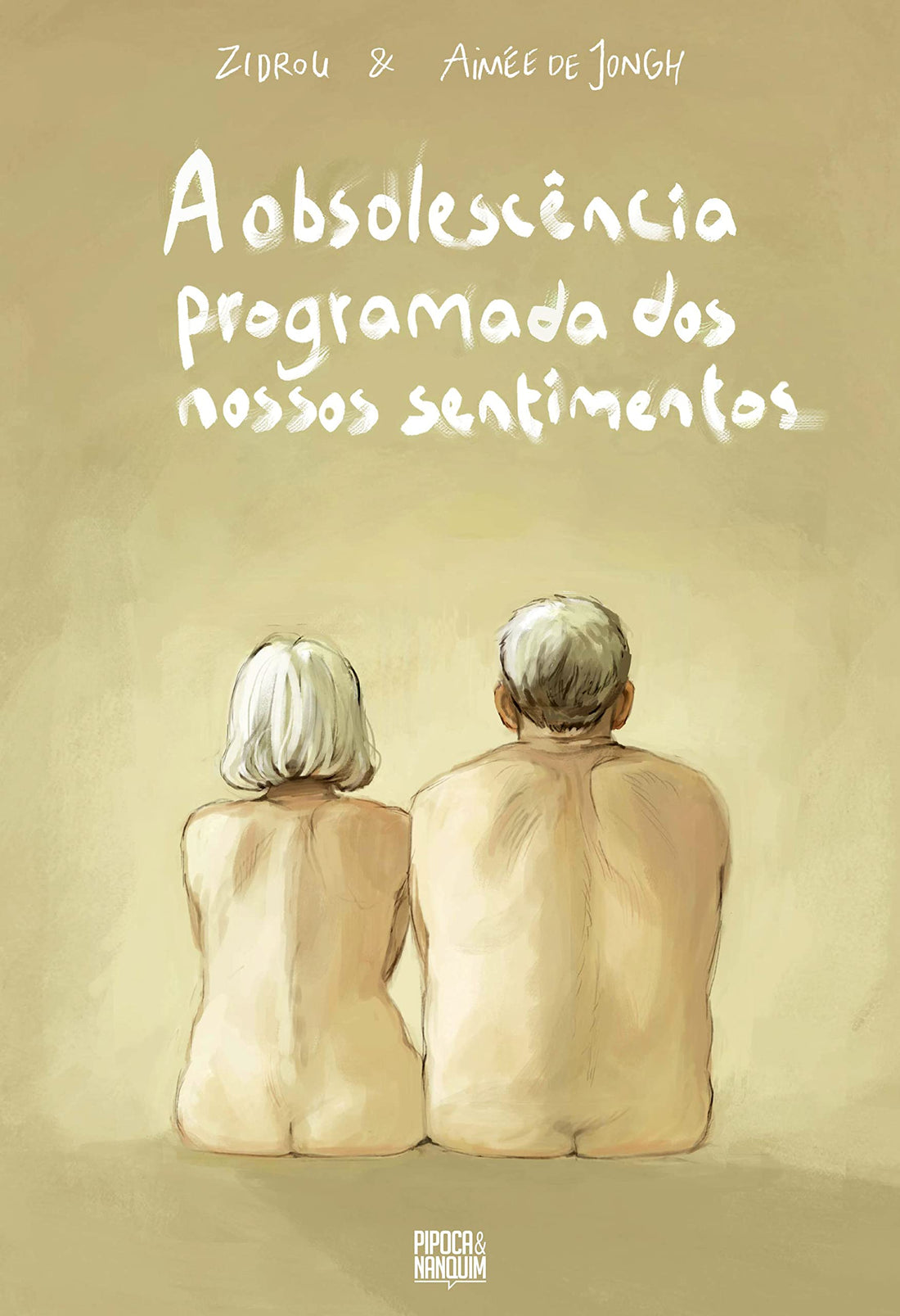 A Obsolescência Programada dos Nossos Sentimentos - Zidrou e Aimée de Jongh