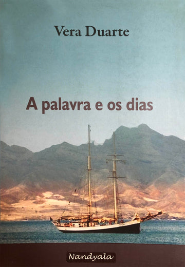 A Palavras e os Dias - Vera Duarte