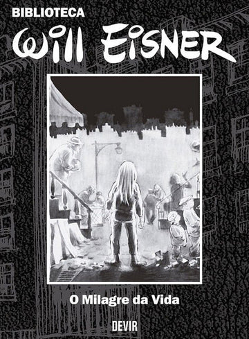 Biblioteca Eisner - O Milagre da Vida - Will Eisner