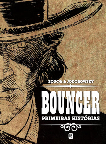 Bouncer - Primeiras Histórias - Alejandro Jodorowsky e François Boucq