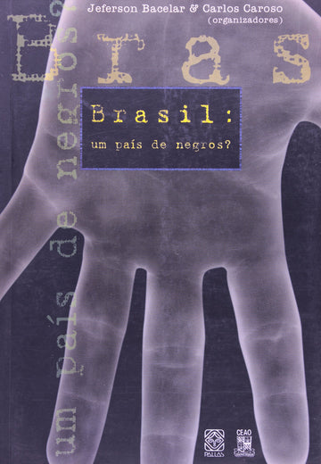 Brasil: Um Pais De Negros? - Jeferson Bacelar
