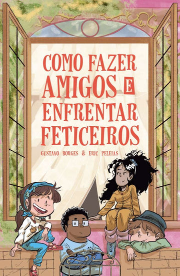 Como Fazer Amigos e Enfrentar Feiticeiros - Gustavo Borges e Eric Peleias