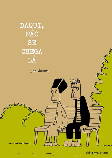 Daqui, Não Se Chega Lá - Jason
