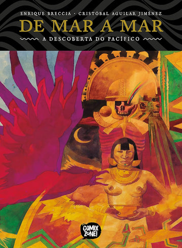 De Mar a Mar - A Descoberta do Pacífico - Enrique Breccia e Cristóbal Aguilar Jiménez