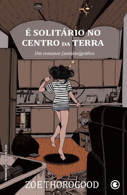 É Solitário no Centro da Terra - Um Romance (autobio)gráfico - Zoe Thorogood