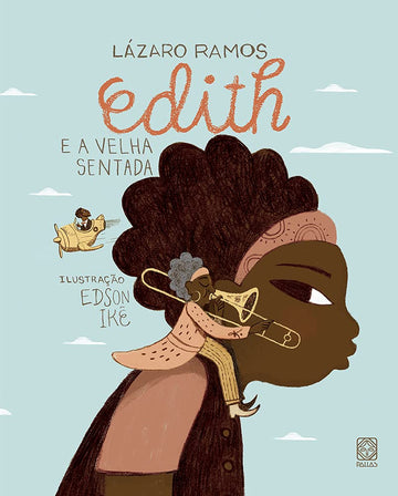 Edith e a Velha Sentada - Lázaro Ramos e Edson Ikê