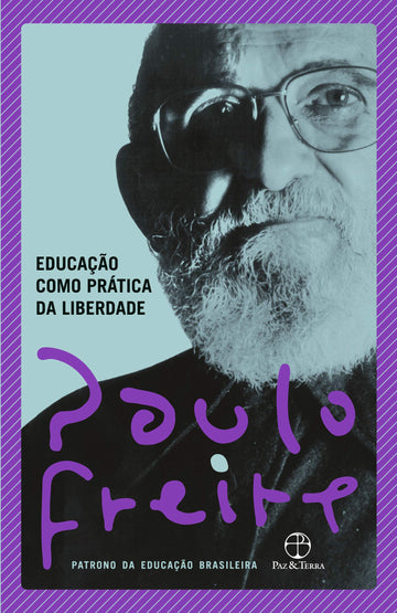 Educação como Prática da Liberdade - Paulo Freire