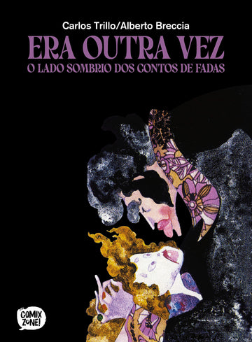 Era Outra Vez - O Lado Sombrio dos Contos de Fadas - Carlos Trillo & Alberto Breccia