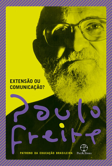 Extensão ou Comunicação? - Paulo Freire