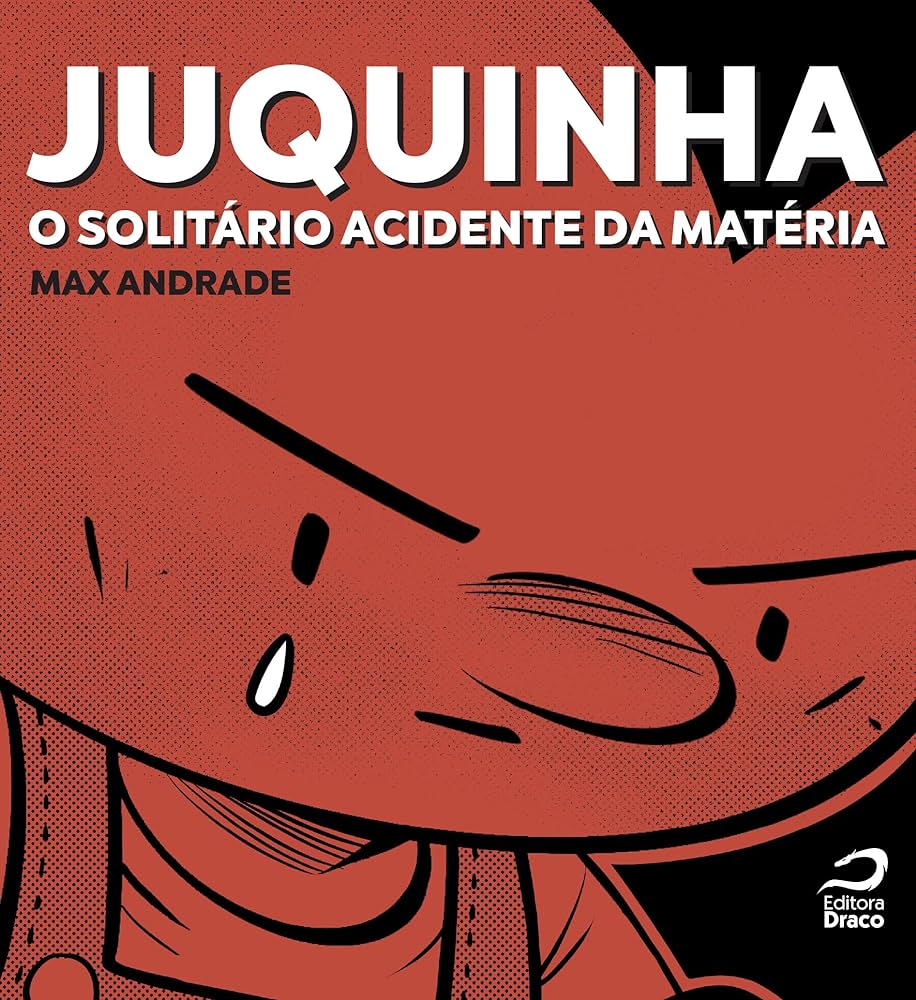 Juquinha - O Solitário Acidente da Matéria - Max Andrade