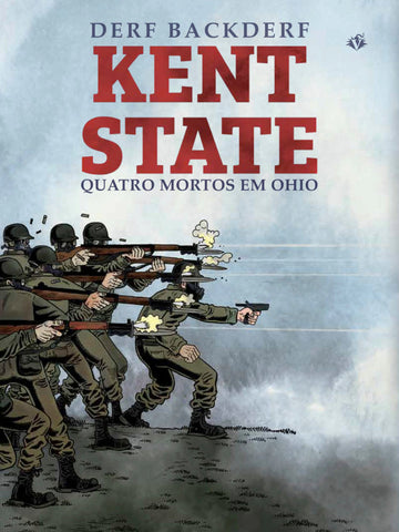 Kent State - Quatro Mortos em Ohio - Derf Backderf