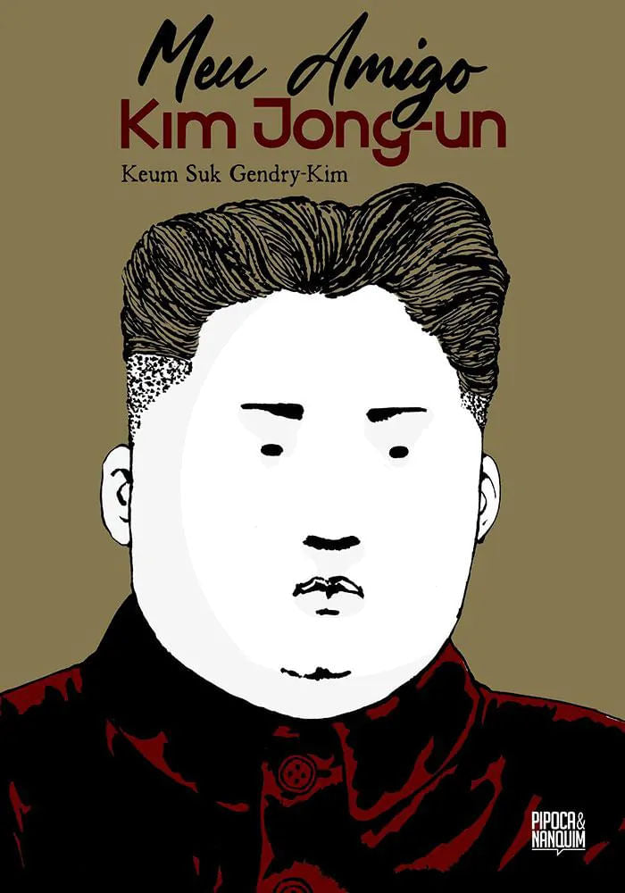 Meu Amigo Kim Jong-un - Keum Suk Gendry-Kim (Capa Especial Dourada)