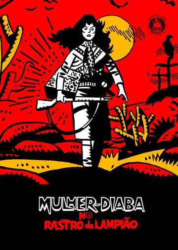 Mulher-Diaba no Rastro de Lampião - Ataíde Braz e Flavio Colin
