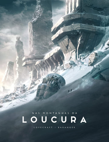 Nas Montanhas da Loucura - H.P. Lovecraft e François Baranger