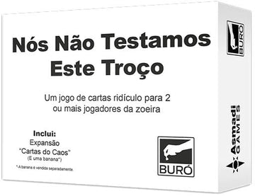 Nós Não Testamos Esse Troço