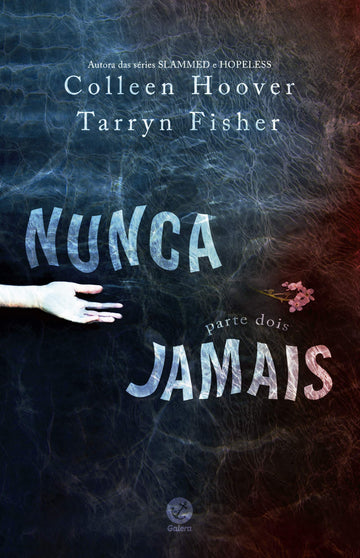 Nunca Jamais - Parte 2 - Colleen Hoover e Tarryn Fisher