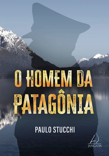 O Homem da Patagônia - Paulo Stucchi