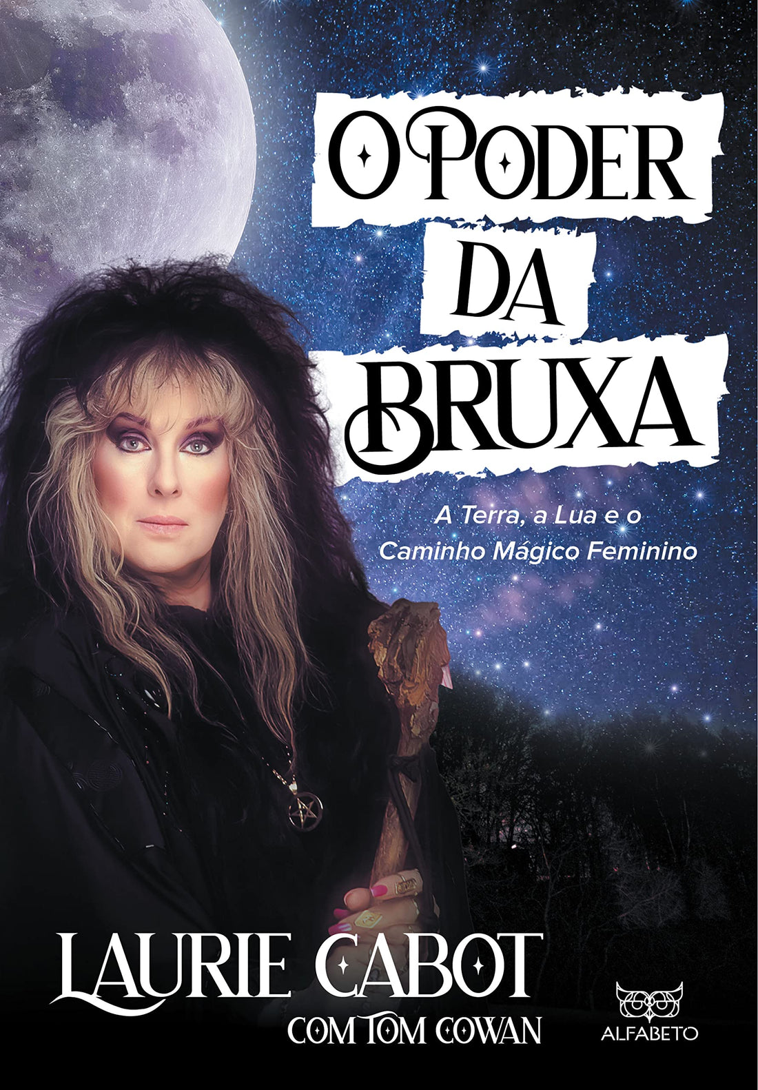 O Poder da Bruxa - A Terra, a Lua e o Caminho Mágico Feminino - Laurie Cabot e Tom Cowan