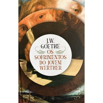 Os Sofrimentos Do Jovem Werther - J.W. Goethe