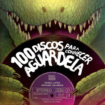 100 Discos para Conhecer Aguardela - Daniel Lopes e Raphael Salimena