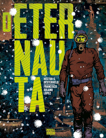 O Eternauta - Edição Definitiva - Héctor Oesterheld e Francisco Solano López