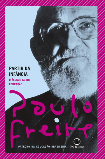 Partir da Infância - Diálogos Sobre Educação - Paulo Freire e Sérgio Guimarães