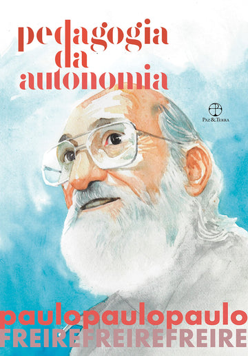 Pedagogia da Autonomia (Edição Especial) - Paulo Freire