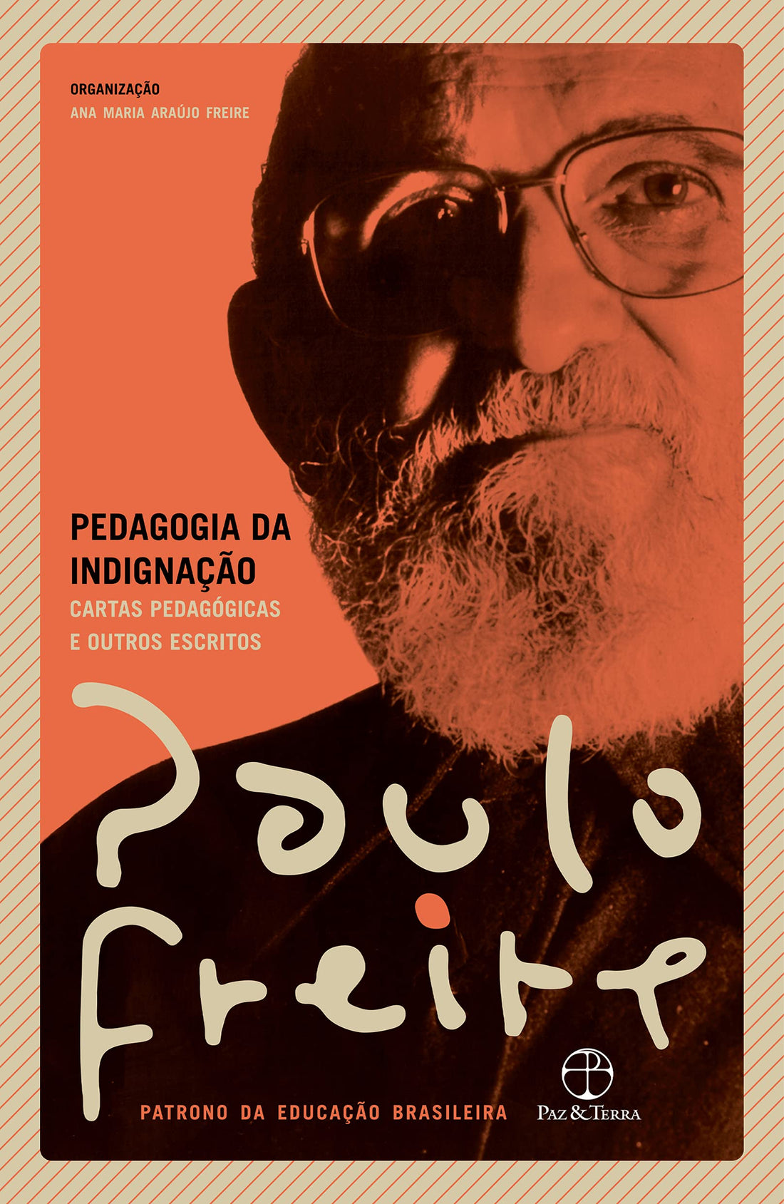 Pedagogia da Indignação - Cartas Pedagógicas e Outros Escritos - Paulo Freire