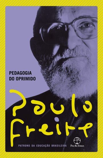 Pedagogia do Oprimido - Paulo Freire.