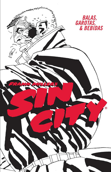 Sin City - Balas, Garotas e Bebidas - Frank Miller