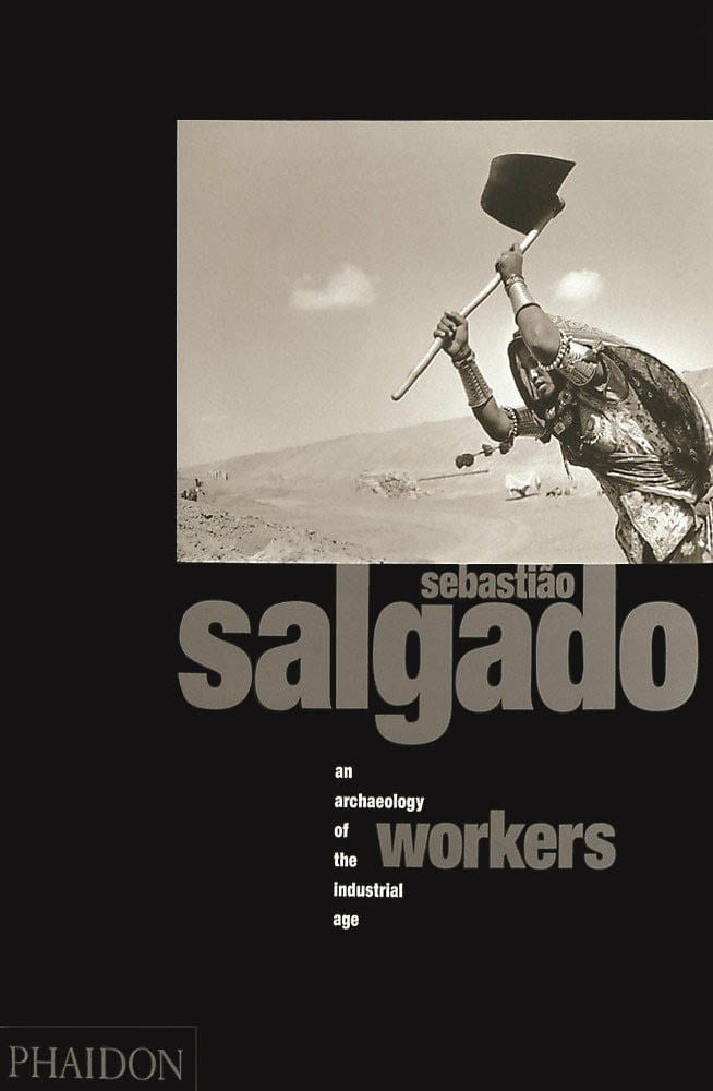 Workers - An Archaeology of the Industrial Age - Sebastião Salgado