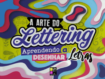 A Arte do Lettering - Aprendendo a Desenhar Letras