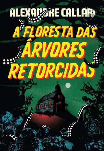 A Floresta das Árvores Retorcidas - Alexandre Callari