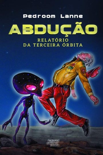 Abdução - Relatório da Terceira Òrbita - Pedroom Lanne