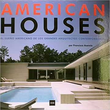 American House-El Sueño Americano de Los Grandes Aquitectos Contemporaneos