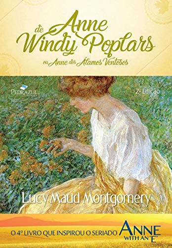 Anne De Windy Poplars ou Anne dos Àlamos Ventosos - Lucy Mauad Montgomery