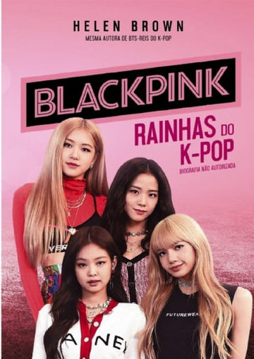 BlackPink - Rainhas do K-Pop