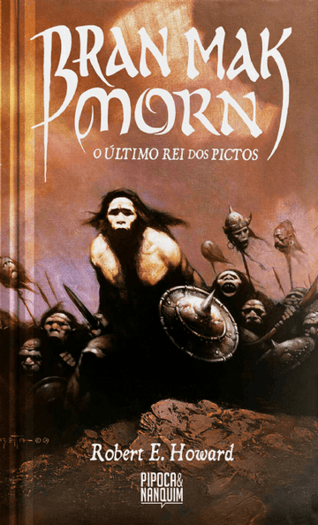 Bran Mak Morn - O Último Rei dos Pictos - Robert E. Howard