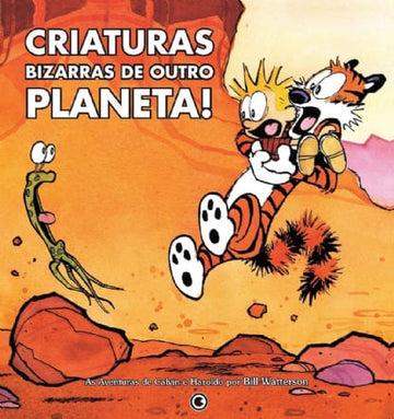 Calvin e Haroldo - Criaturas Bizarras de Outro Planeta