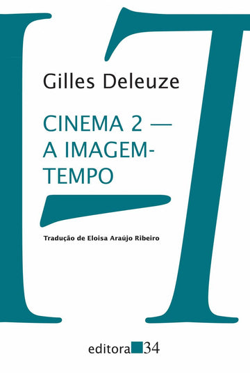 Cinema 2: A imagem-tempo  - Gilles Deleuze
