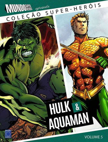Coleção Super Heróis - Vol. 5 - Hulk e Aquaman