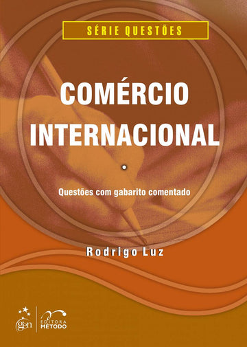 Comércio Internacional: Questões com Gabarito Comentado - Rodrigo Luz