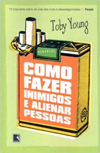 COMO FAZER INIMIGOS E ALIENAR PESSOAS