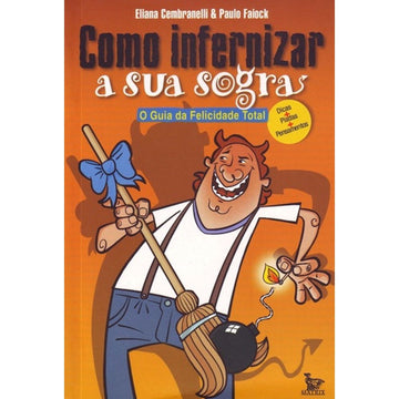 Como infernizar sua sogra