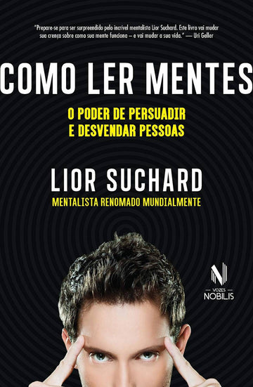 Como Ler Mentes: O Poder de Persuadir e Desvendar Pessoas -  Lior Suchard