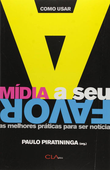 Como Usar a Mídia a Seu Favor - Paulo Piratininga