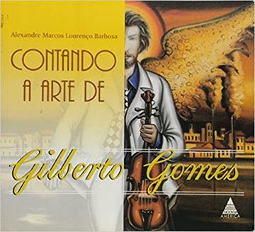Contando a Arte de Gilberto Gomes